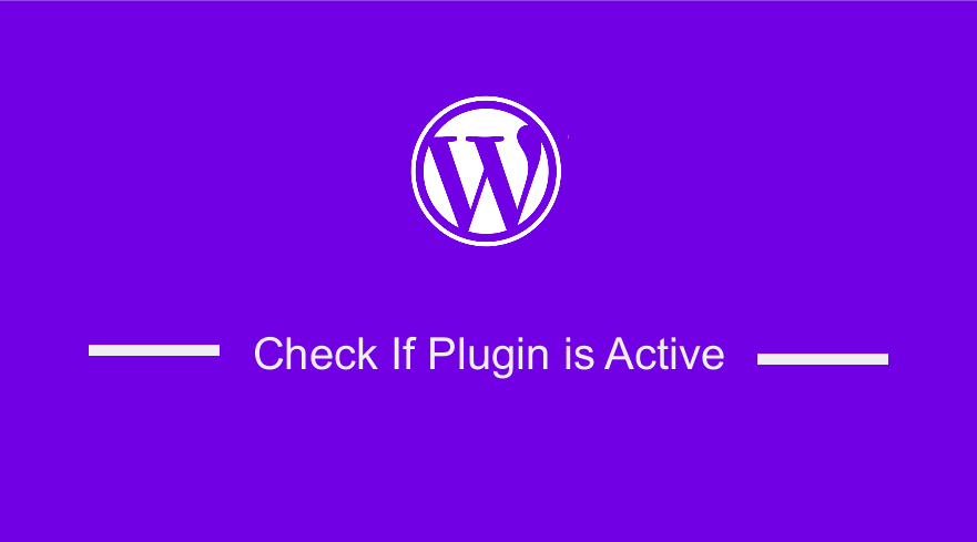 vérifier si un plugin est actif dans WordPress