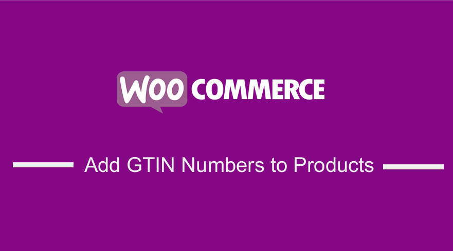 أضف أرقام GTIN WooCommerce إلى المنتجات