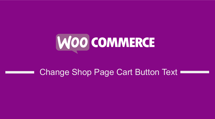 WooCommerce Schimbați textul butonului din coșul paginii de magazin