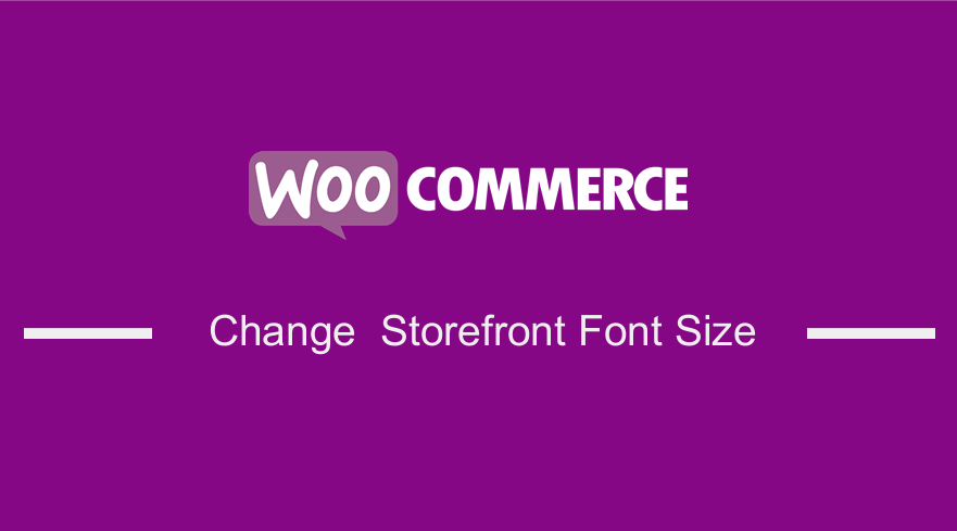 Cum să schimbați dimensiunea fontului Tema magazinului WooCommerce