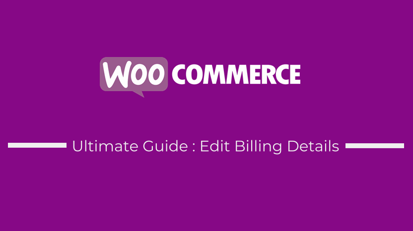 Editați detaliile de facturare Pagina WooCommerce Checkout