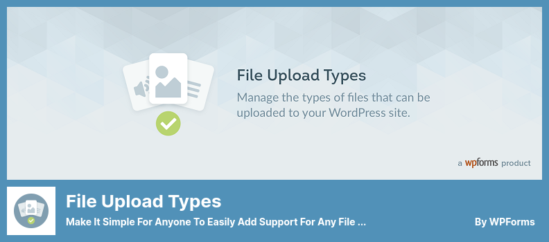 Plugin Jenis Unggah File - Permudah Siapa Saja untuk Menambahkan Dukungan dengan Mudah untuk Semua Jenis File Dengan Ekstensi Apa Pun
