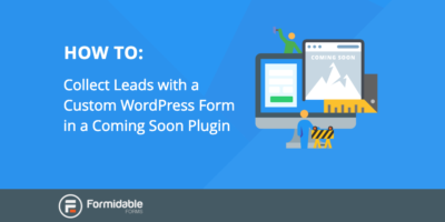 Come raccogliere lead con un modulo WordPress personalizzato in un plug-in in arrivo