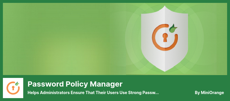 Plugin do Password Policy Manager - ajuda os administradores a garantir que seus usuários usem senhas fortes