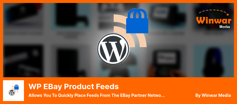 Plugin de feeds de produtos WP eBay - permite que você coloque rapidamente feeds da rede de parceiros do eBay no blog do WordPress