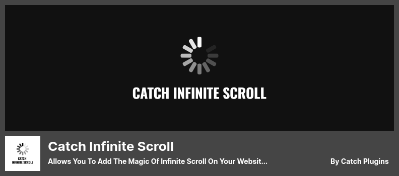 Catch Infinite Scroll Plugin - Vous permet d'ajouter la magie du défilement infini sur votre site Web