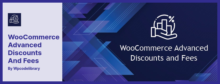 WooCommerce 高級折扣和費用插件 - 輕鬆收取額外費用或給予折扣以鼓勵客戶增加訂單價值