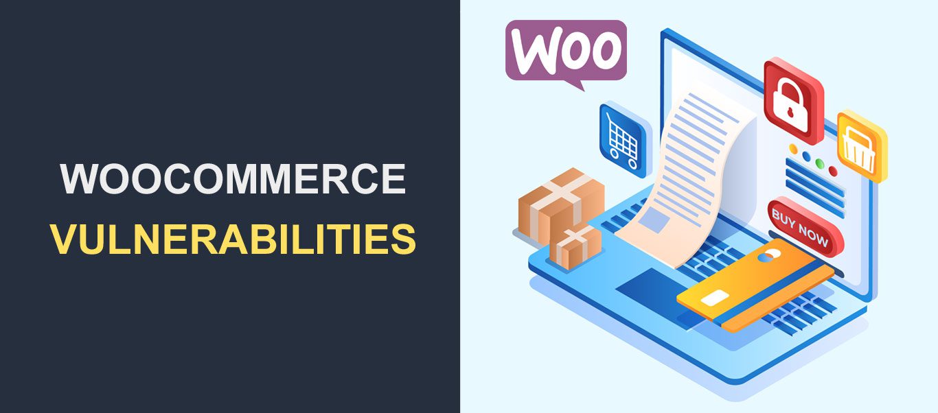 Vulnérabilités WooCommerce - Comment traiter ces problèmes de sécurité