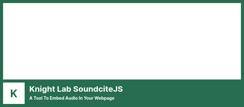 Knight Lab SoundciteJS Plugin - un outil pour intégrer de l'audio dans votre page Web