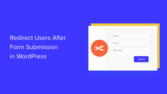 So leiten Sie Benutzer nach dem Absenden des Formulars in WordPress um