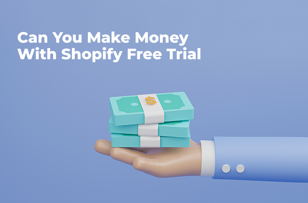 คุณสามารถสร้างรายได้ด้วย Shopify ทดลองใช้ฟรี