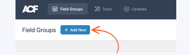单击添加新按钮以创建您的 ACF 字段