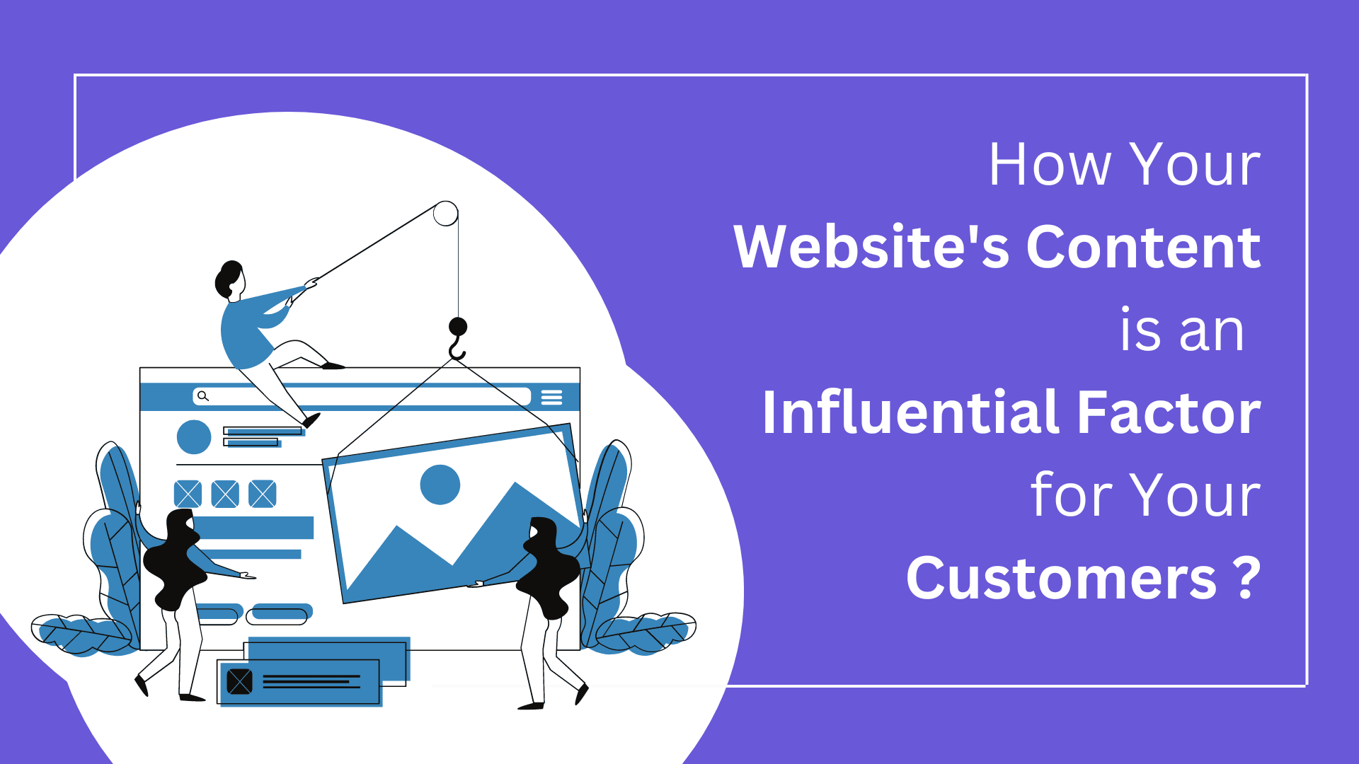 En quoi le contenu de votre site Web est-il un facteur d'influence pour vos clients ?