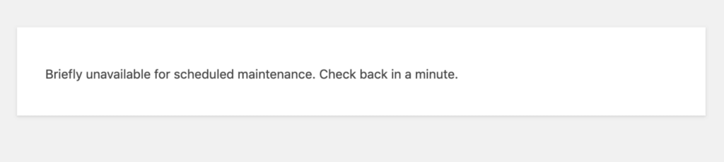 “Momentaneamente indisponível para manutenção programada. Volte em um minuto. (Captura de tela do modo de manutenção do WordPress)