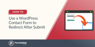 Comment utiliser un formulaire de contact WordPress pour rediriger après la soumission