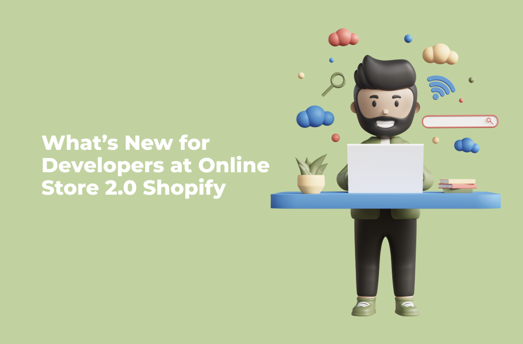 Nuevas funciones en la tienda en línea 2.0 Actualización de Shopify