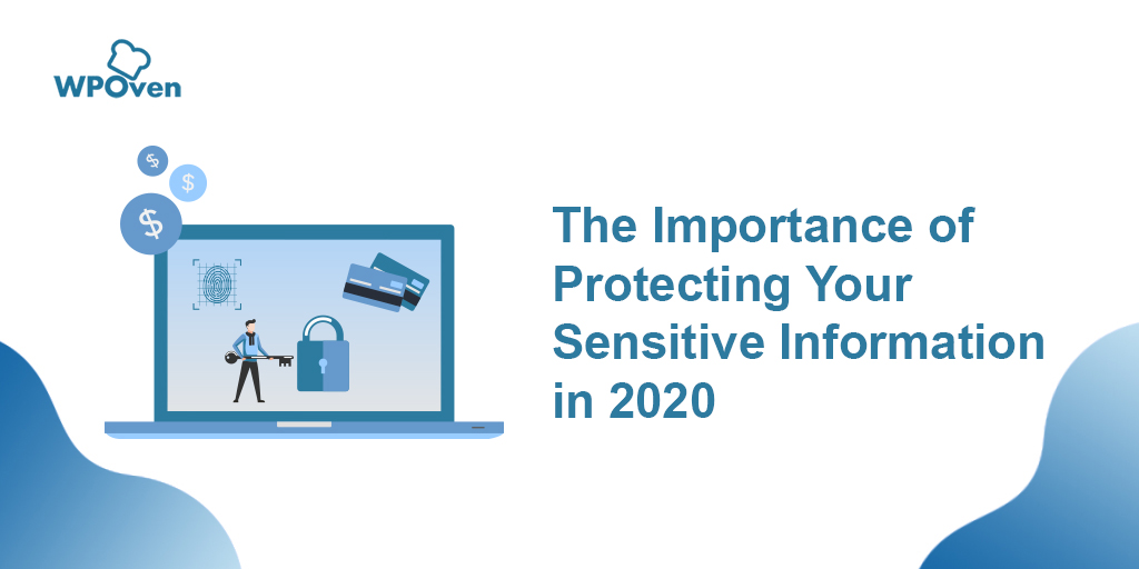 The Importance of Protecting Your Sensitive Information in 2020