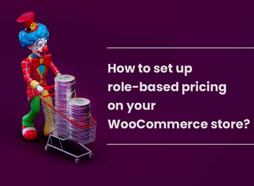 Как настроить ценообразование на основе ролей в вашем магазине WooCommerce