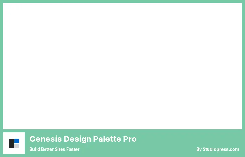 Genesis Design Palette Pro 플러그인 - 더 나은 사이트를 더 빠르게 구축