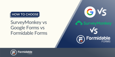 SurveyMonkey مقابل Google Forms مقابل Formidable