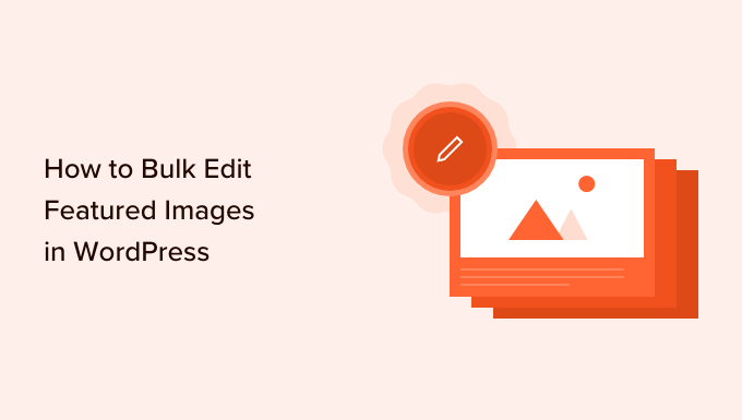 How to bulk edit featured images in WordPress