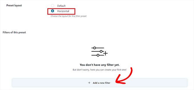 Choose the horizontal preset layout and click on the Add new filter button