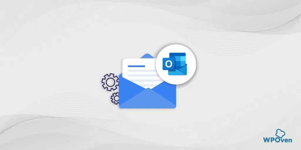 How to Configure Right Outlook SMTP Settings to Send Emails?