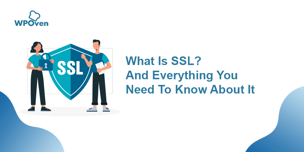 What Is SSL? and Everything You Need To Know about it