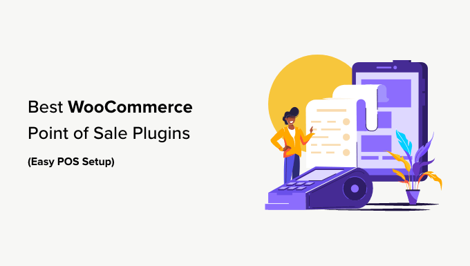 Best WooCommerce Point of Sale Plugins (Easy POS Setup)