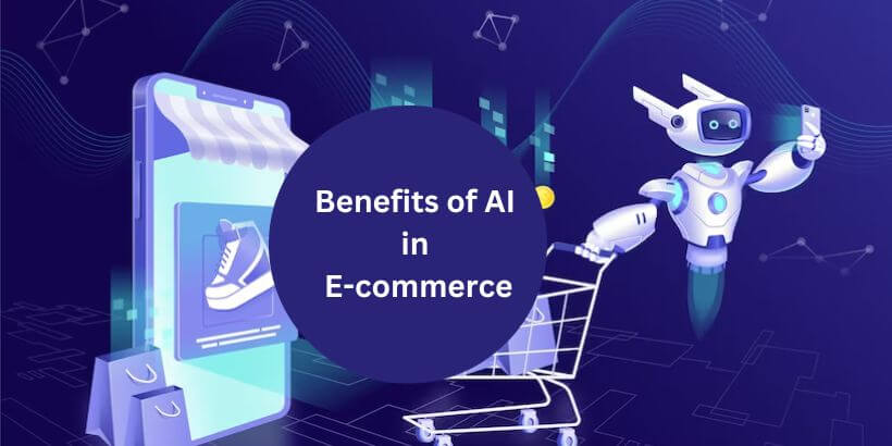 Vantaggi dell'intelligenza artificiale nell'e-commerce Personalizzazione dell'intelligenza artificiale nell'e-commerce, rilevamento delle frodi e altro ancora