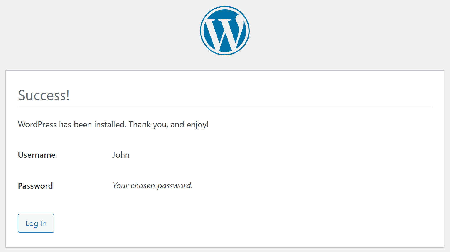 Klik Instal WordPress, dan selesai! Dari sana, Anda dapat mengklik Log In untuk mengakses dashboard.