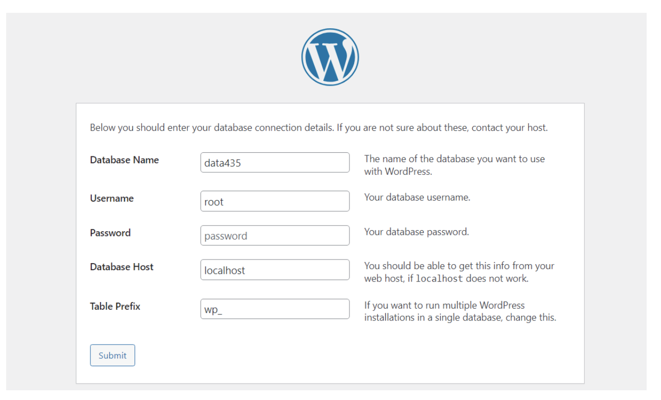 Insira o nome do banco de dados que você criou durante a última etapa. Digite “root” como nome de usuário e deixe o campo de senha em branco. Deixe o campo Database Host como localhost e o Table Prefix como wp_.