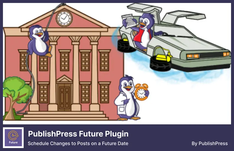 PublishPress Future Plugin: pianifica le modifiche ai post in una data futura