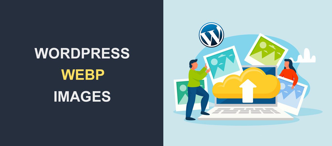 WordPress WebP-Bilder – So verwenden Sie es, um Ihre Website zu beschleunigen