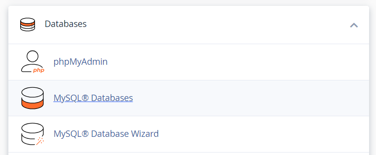 En cPanel, por ejemplo, busque la sección Bases de datos y haga clic en Bases de datos MySQL.