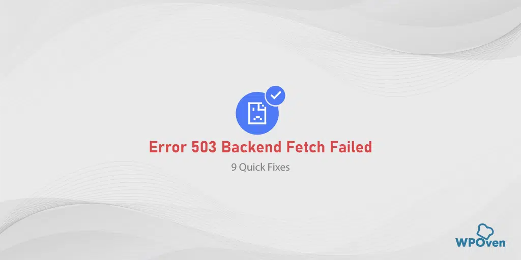 Error 503 backend fetch failed