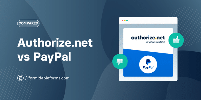 Elegir entre Authorize.net o PayPal. Deje que Formidable Forms le ayude a decidir entre PayPal y Authorize.net.