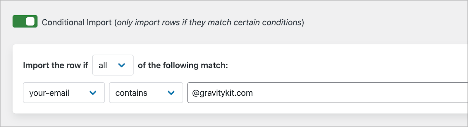 Un interrupteur à bascule intitulé « Importation conditionnelle » ; ci-dessous se trouve un filtre qui dit "votre e-mail contient @gravitykit"