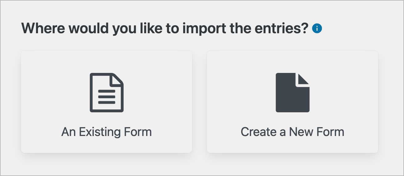 Sebuah pesan menanyakan 'Di mana Anda ingin mengimpor entri'; ada dua pilihan—Formulir yang Sudah Ada, atau Buat Formulir Baru