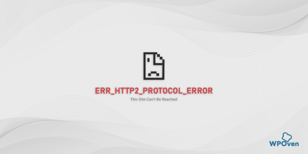 ERR_HTTP2_PROTOCOL_ERROR