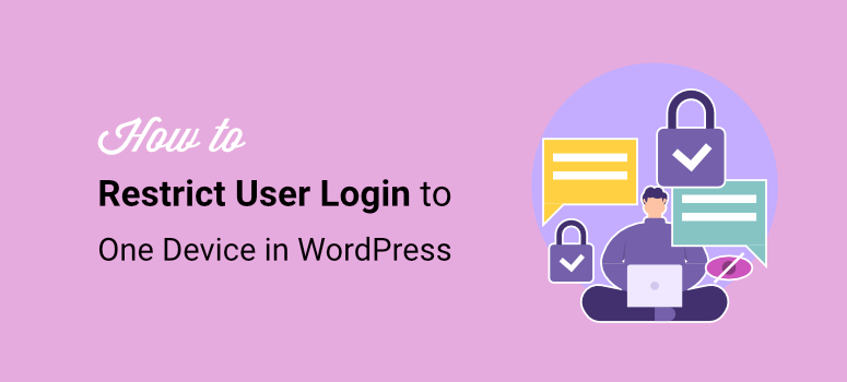 how to restrict user login to one device in wordpress