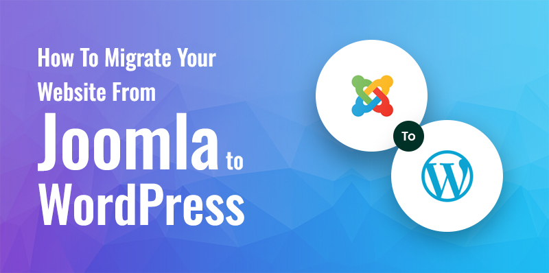 ウェブサイトを Joomla から WordPress に移行する方法